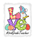 Discover Love Easter 3Rd Grade Teacher Gnomes Teacher Easte