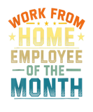 Discover Funny Work From Home Employee Of The Month Home Of