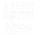 Discover A PENNY FOR YOUR THOUGHTS Sarcastic Joke Funny
