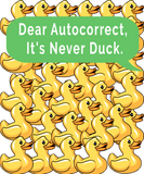 Discover Funny Rubber Duck Gag - Dear Autocorrect, It's Nev