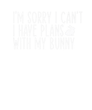 Discover Sorry I Can't I Have Plans With My Bunny Funny Pet