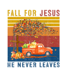 Discover Vintage Fall For Jesus He Never Leaves Truck Thank