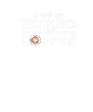 Discover I Run On Techno And Coffee Lover Quote