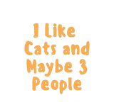 Discover I Like Cats and Maybe 3 People-funny cat