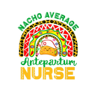Discover Mexican Nurse Rainbow Taco, Nacho Average Antepart