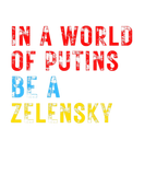 Discover In A World Of Putins Be A Zelensky I Stand With Uk