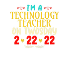 Discover I'm A Technology Teacher On Twosday February 22Nd