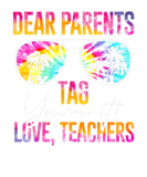 Discover Tie Dye Dear Parents Tag Youre It Last Day Of Scho