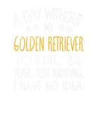 Discover A Day Without My Golden Retriever Dog Lover Funny