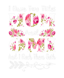 Discover I Have Two Titles Mom And Omi Floral Mother's Day