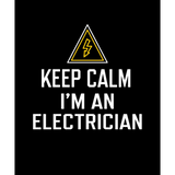 Discover Keep Calm I'm An Electrician