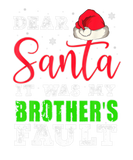 Discover Dear Santa It Was My Brothers Fault Funny Daughter