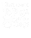 Discover Dogs Lover Quotes - I Just Want To Pet All The Dog