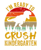 Discover Ready To Crush Kindergarten T Rex Dinosaur Back To