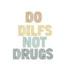 Discover Do Dilfs Not Drugs Cool Vintage