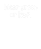 Discover Wear Green Or Leaf, St Patrick's Day, Funny Leprec