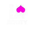 Discover The Original I Heart Rave Booty 2.0 Rave Festival