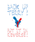 Discover Back Up Terry Put It In Reverse - Funny Viral Tren