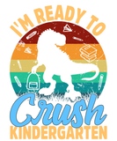 Discover Im Ready To Crush Kindergarten Dinosaur