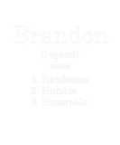 Discover Brandon Definition Handsome Humble Honorable Funny