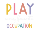 Discover Play Is My Favorite Occupation Funny Occupation Th