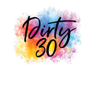 Discover Dirty 30 ,Women Dirty 30 S For Her Crew,Dirty 30