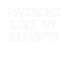 Discover Awesome Like My Parents Funny Father Mother Gift