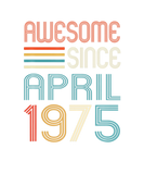 Discover Awesome Since April 1975 47Th Birthday 47 Years Ol