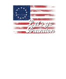 Discover Let's Go Brandon T America Betsy Ross Flag Anti Bi