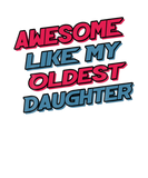 Discover Awesome Like My Oldest Daughter Funny Mom Dad Gift