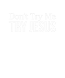 Discover Don't Try Me - Try Jesus -
