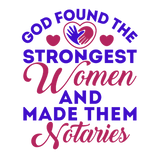 Discover God Found Strongest women Notories Notary