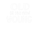 Discover Old Is The New Young Fun