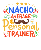 Discover Nacho Average Personal Trainer Cinco De Mayo May 5