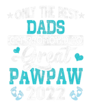 Discover Only The Best Dad Get Promoted To Pawpaw 2022 Fath