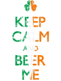 Discover Keep Calm and Beer Me Irish Shamrock