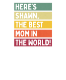 Discover Womens Here's Shawn The Best Mom In The World Moth