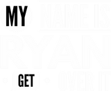 Discover My name is Ryan get over it