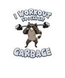 Discover Gym Raccoo Raccoon I Workout So I Can Eat Garbage