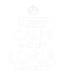 Discover Keep Calm Loria Name First Last Family Funny