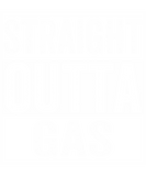Discover Straight Outta Gas Funny Gift