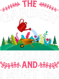 Discover The garden is calling and I must Go Funny