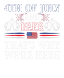 Discover 4Th Of July And Beer That's Why We're Here Merica