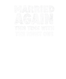 Discover Funny Married Again This Time With The Right One M