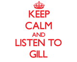 Discover Keep calm and Listen to Gill