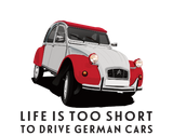Discover Life is too short to drive German cars - 2CV x 20