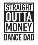 Discover Mens Straight Outta Money Dance Dad Funny Father