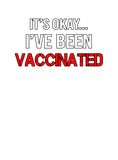 Discover It's Okay I've Been Vaccinated Pro Vaccine