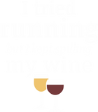 Discover Funny Wine Quote I tried running but kept spilling