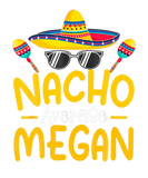 Discover Nacho Average MEGAN Funny Birthday Personalized Na